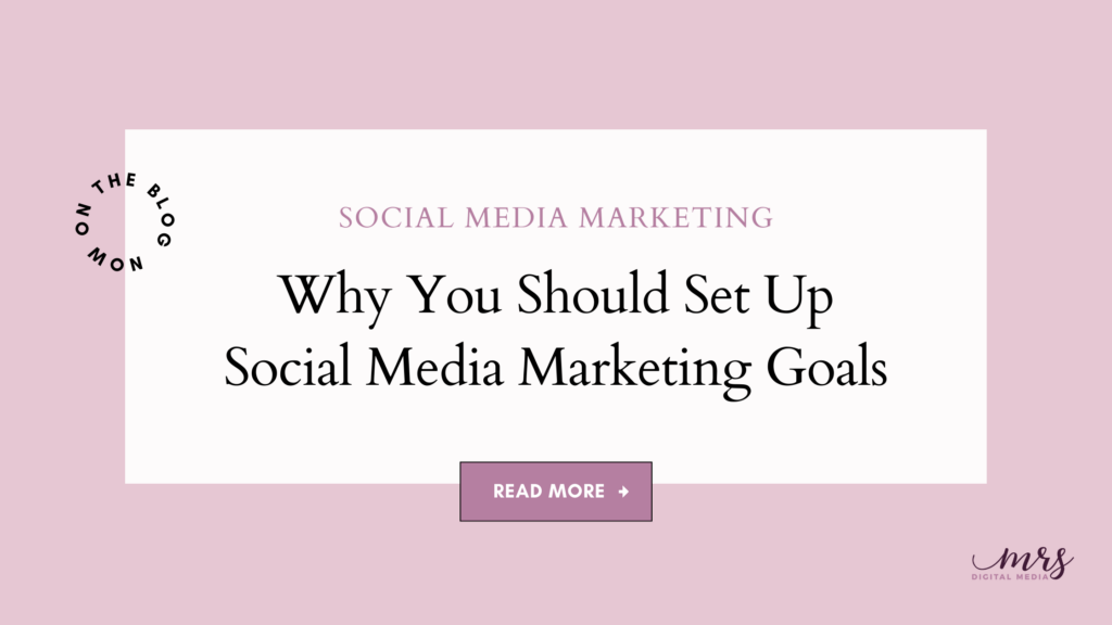Blog: Why You Should Set Up Social Media Marketing Goals