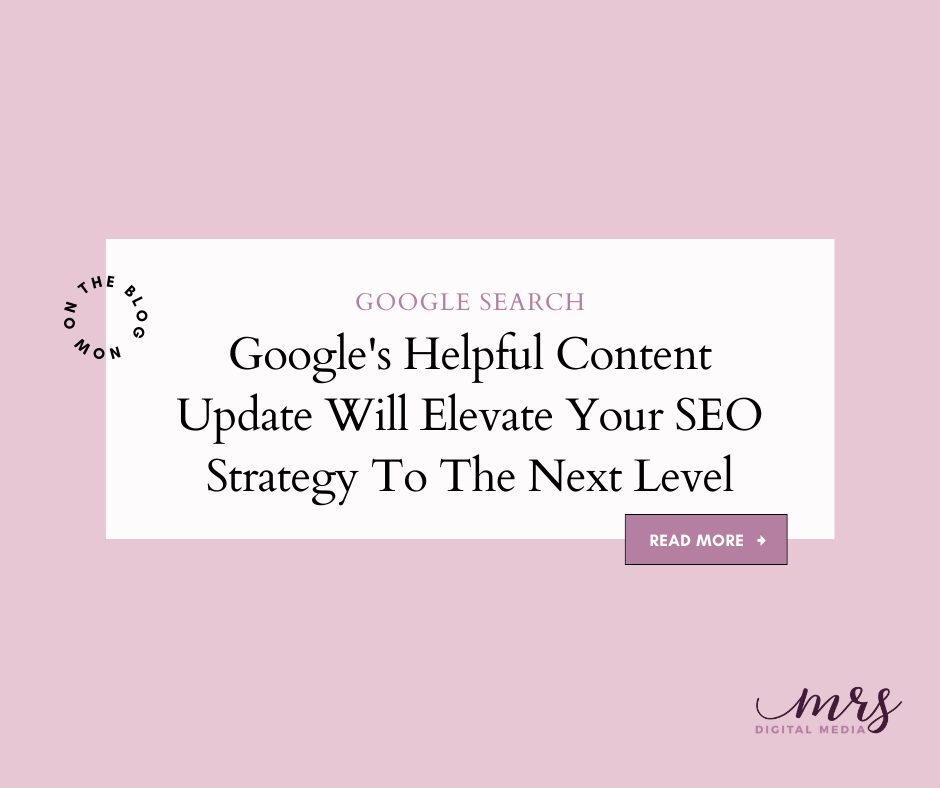 Google's Helpful Content Update Will Elevate Your SEO Strategy To The Next Level
